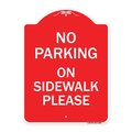 Signmission Designer Series No Parking on Sidewalk Please, Red & White Aluminum Sign, 18" x 24", RW-1824-23802 A-DES-RW-1824-23802